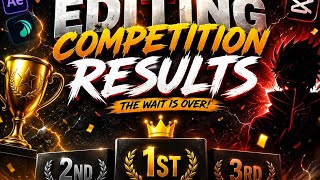 🔥 EDITING COMPETITION RESULTS 🏆 |