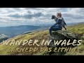 Wander in Wales // Carnedd Das Eithin // EP ONE