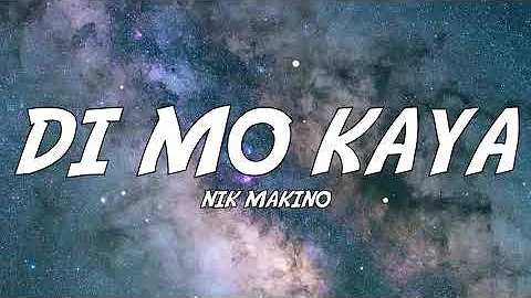Nik Makino - DI MO KAYA (Lyrics)