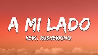 Reik, Rusherking - A Mi Lado (Letra\/Lyrics)