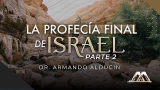 La Profecía Final de Israel - Parte 2 | Conferencia en Israel | Dr. Armando Alducin