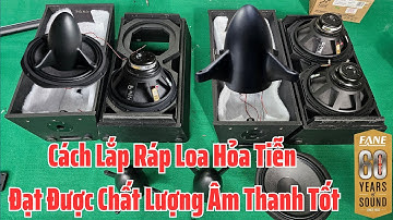 Cách Lắp Ráp Thùng Loa Hỏa Tiễn, Đạt Chất Âm Hay Phóng Xa