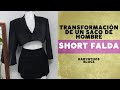 Acompáñame a Transformar un saco en dos piezas /shortfalda