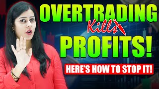 Overtrading Kills Your Profits! | How to Stop Overtrading