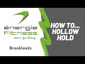 How to hollow hold  nergie fitness brooklands