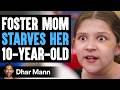 Foster mom starves her 10yearold what happens next is shocking  dhar mann studios