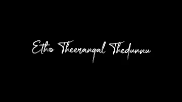 Etho Theerangal | Ivide | Black Screen Malayalam Songs Whatsapp Status