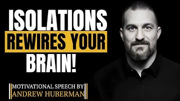 Andrew Huberman" How Social Isolation Rewires Your Brain  And How to Reverse the Damage"