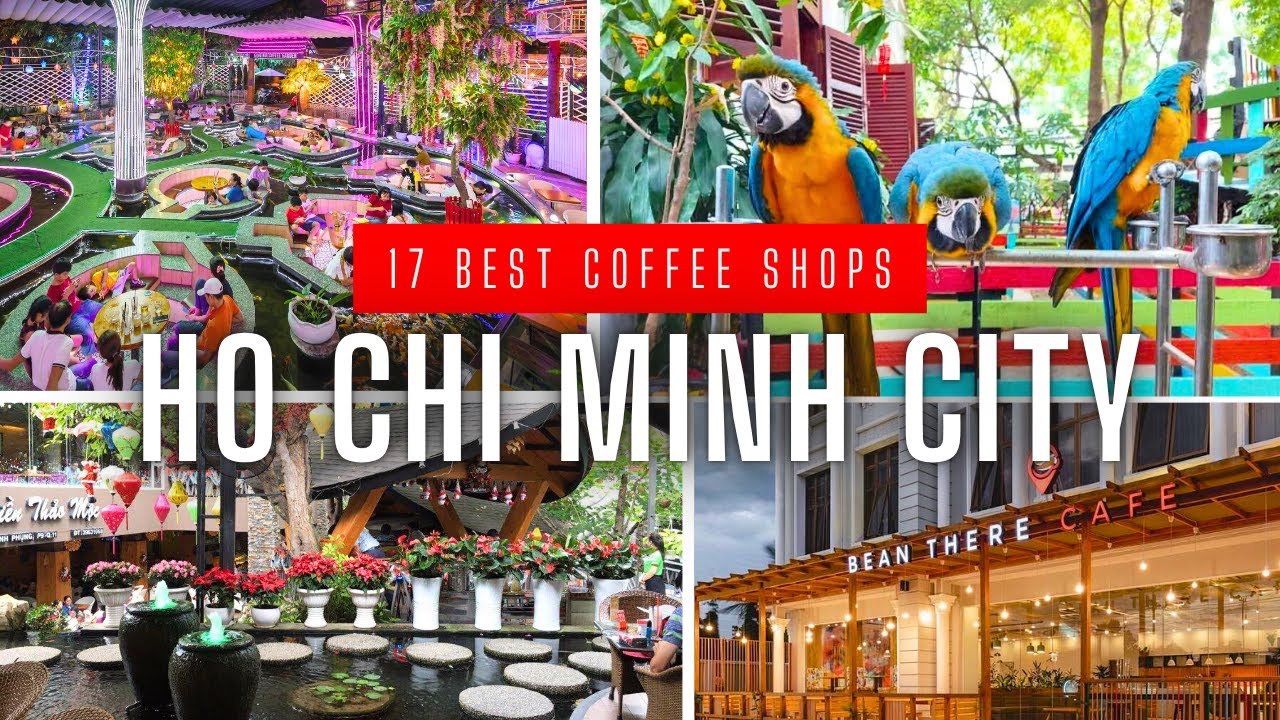 17 Best Coffee Shops to Visit in Ho Chi Minh City