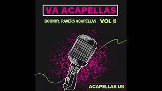 VA Acapellas - Bouncy, Ravers Acapella Pack [Acapellas UK] (Read Description) #acapella