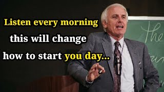 POSITIVE MORNING MOTIVATION - Start Your Day Right! Listen Every Day - Jim Rohn Motivation