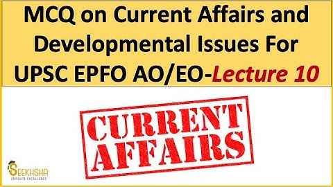 Lecture 10 I Current Affairs and Development Issues MCQ #UPSCEPFO #Civilservice #Haryanacivilservice