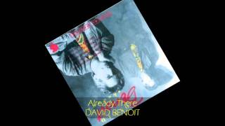 Vignette de la vidéo "David Benoit - ALREADY THERE"