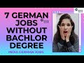 7 German Jobs without BACHELOR DEGREE in India || Most Demanded Video || German Gyan - Nidhi Jain