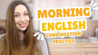 Morning English Conversation Practice