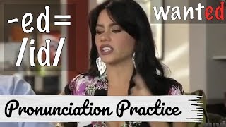 Pronunciation Practice 5: (Past Tense) -ed = /id/
