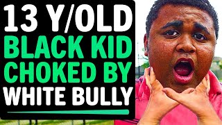 13 Year Old Black Kid Choked By RACIST White Bully, What Happens Next Is Shocking