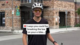 5 Ways You Could Be Breaking the Law On Your E-bike