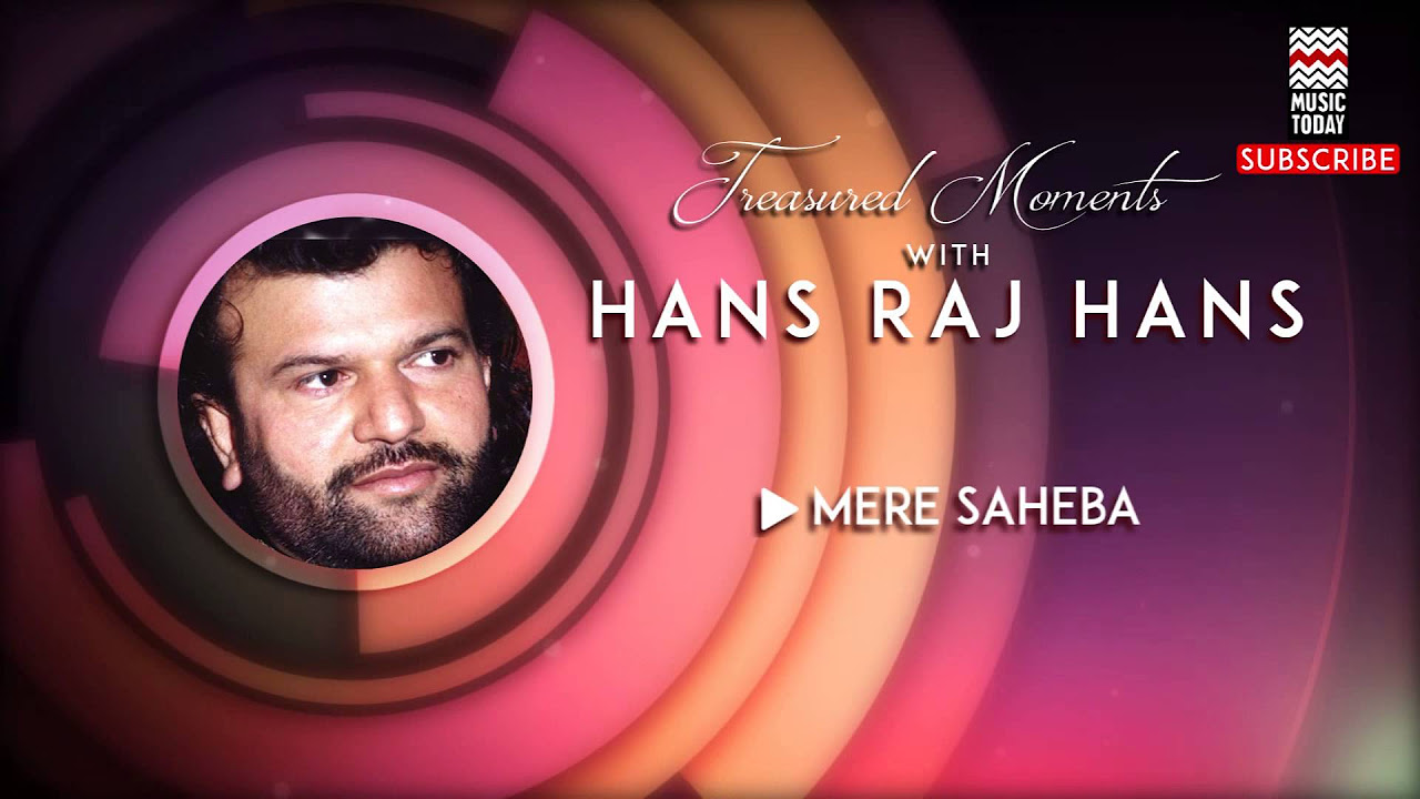 Mere Saheba    Hans Raj Hans Album Treasured Moments with Hans Raj Hans  Music Today