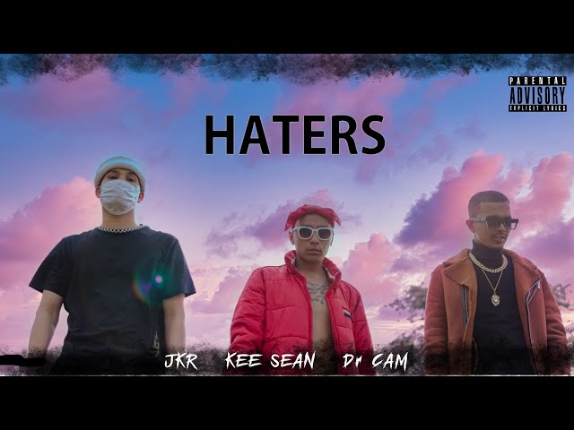 JKR,KEE SEAN,Dr CAM -  HATERS (Official Video) class=