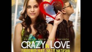 CRAZY IN LOVE - FARRUKO FT NATTI NATASHA ʬURBANѧMUSICʬ