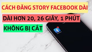 List 14 làm sao để đăng video dài lên story facebook tốt nhất