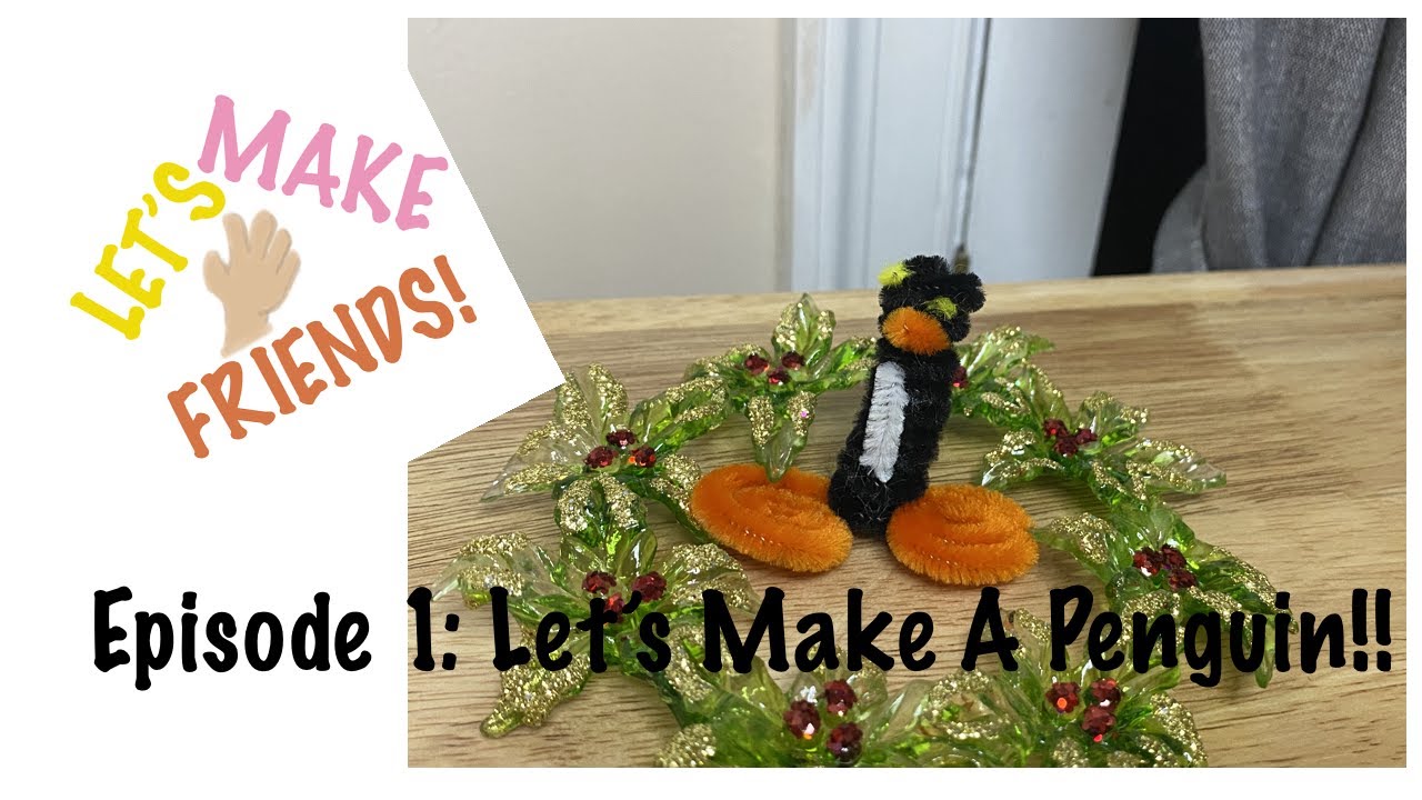 Making a pipe cleaner penguin! (Episode 1, Season 1, Let's Make Friends!)