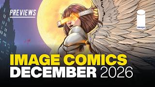 IMAGE Comics PREVIEWS: What's NEW from Image Comics in December 2026! IMAGE Comics PREVIEWS: What's NEW from Image Comics in December 2026!