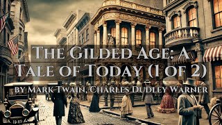 The Gilded Age: A Tale of Today - by Mark Twain, Charles Warner - Full Audiobook