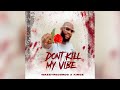 Wazzy records ft kingzbeby  dont kill my vibe audio