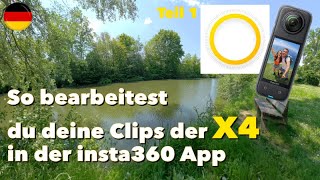 So bearbeitest du deine Clips der X4 in der insta360 App - deutsch - Anleitung, Tutorial