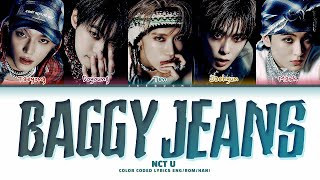 NCT U Baggy Jeans Lyrics Video (Colour Coded Lyrics)