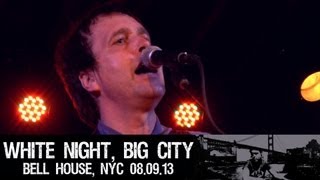 Chuck Prophet &amp; The Mission Express - White Night, Big City Live 08/09/13 Bell House, NYC