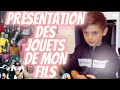 Prsentation des jouets de mon fils  