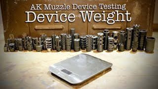 AK Muzzle Device Testing - Device Weight - Episode 1