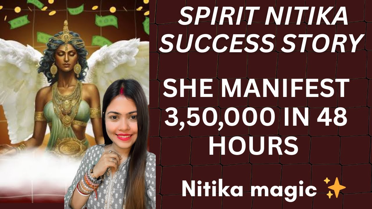 NITIKA SPIRIT💰SHE MANIFESTED HUGE AMOUNT OF MONEY WITH NITIKA- Success story of nitika 