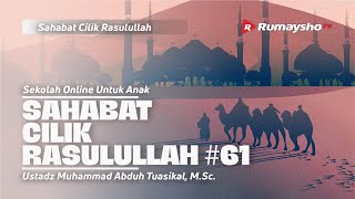 SAHABAT CILIK RASULULLAH #61 - Ustadz Muhammad Abduh Tuasikal, M.Sc.
