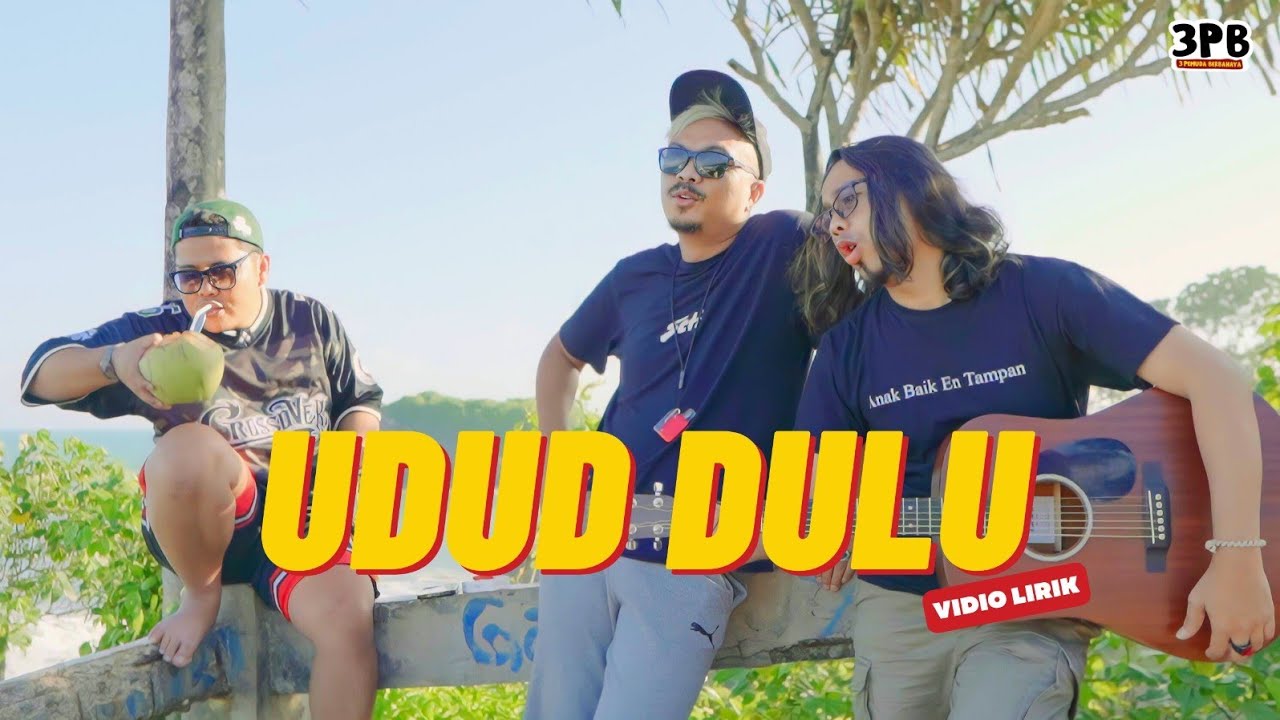 3PEMUDA BERBAHAYA UDUD DULU VIDEO LIRIK OFFICIAL YouTube 3PEMUDA BERBAHAYA UDUD DULU VIDEO LIRIK OFFICIAL YouTube