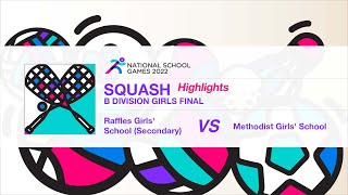 Methodist Girls' School vs Raffles Girls' School (Sec) | Squash B Div Girls | NSG 2022