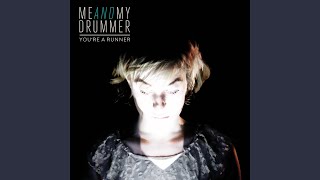 Video thumbnail of "Me and My Drummer - You're a Runner"