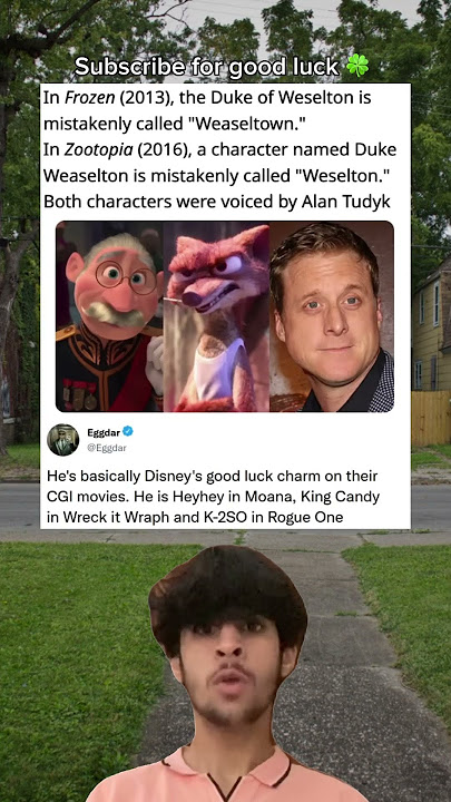 In Frozen (2013), the Duke of Weselton is mistakenly called 'Weaseltown.'