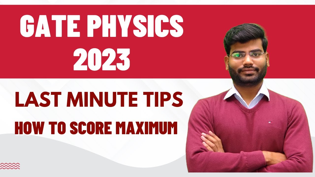 GATE PHYSICS 2023 LAST MINUTE TIPS HOW TO ATTEMPT EXAM YouTube