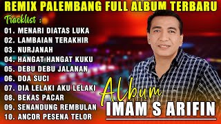 FULL ALBUM REMIX PALEMBANG IMAM S ARIFIN | REMIX TERBARU 2023