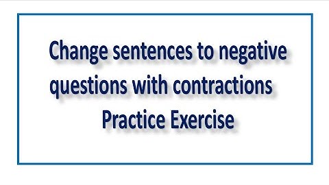 Change sentences to negative questions with contractions || Practice Exercise