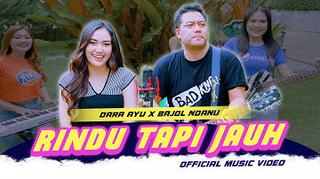 RINDU TAPI JAUH - DARA AYU X BAJOL NDANU (OFFICIAL MUSIC VIDEO)