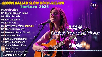 LAGU SLOW ROCK MELAYU TERBARU 2025 | Ballad Pop Rock Melayu Trending Perih Hati💔Sedih Banget😭