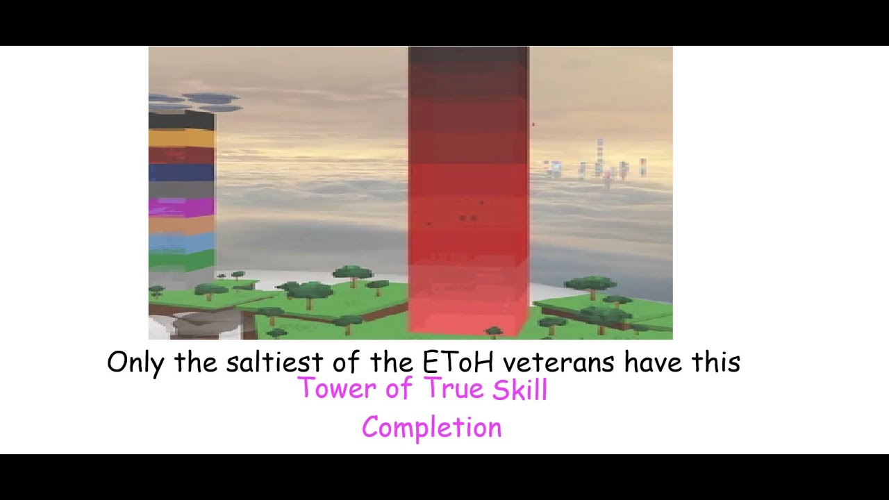 Tower of True Skill Completion - YouTube