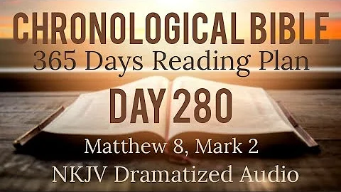 Day 280 - One Year Chronological Daily Bible Reading Plan - NKJV Dramatized Audio Version - Oct 7