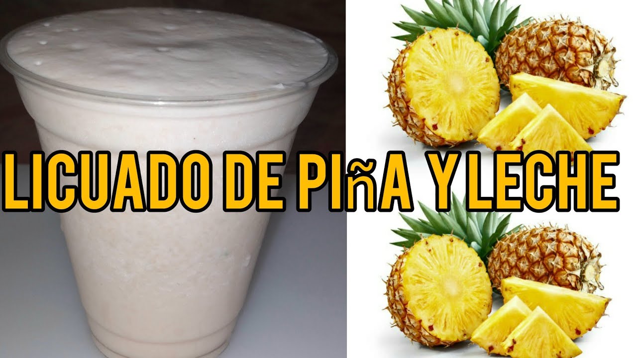 LICUADO DE LECHE Y PIÑA 🍍 - YouTube