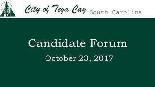 2017 Tega Cay Candidate Forum - 10. 23.17